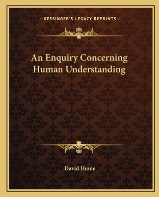An Enquiry Concerning Human Understanding by Hume, David