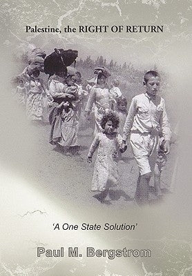 Palestine, the Right of Return by Bergstrom, Paul M.