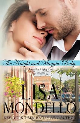The Knight and Maggie's Baby by Mondello, Lisa