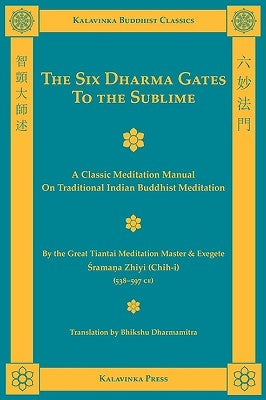 The Six Dharma Gates to the Sublime by Zhiyi, Shramana