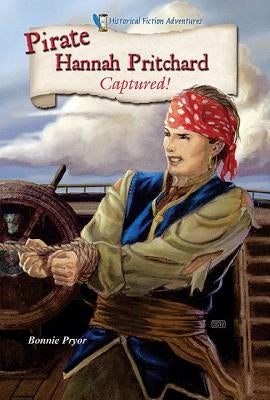 Pirate Hannah Pritchard: Captured! by Pryor, Bonnie
