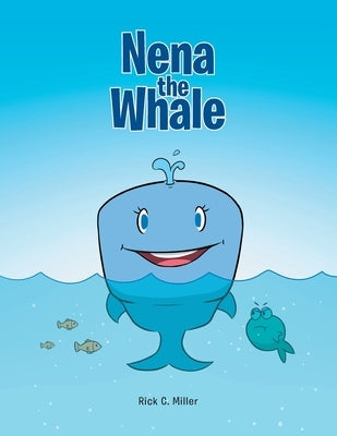 Nena the Whale by Miller, Rick C.