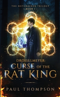 Drosselmeyer: Curse of the Rat King by Thompson, Paul