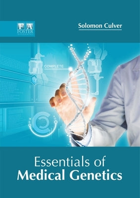 Essentials of Medical Genetics by Culver, Solomon