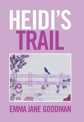 Heidi's Trail by Goodman, Emma Jane
