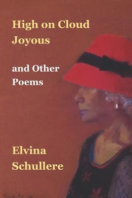 High on Cloud Joyous and Other Poems by Schullere, Elvina