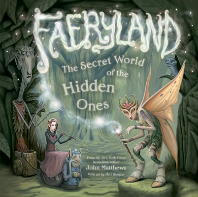 Faeryland: The Secret World of the Hidden Ones by Matthews, John