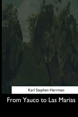From Yauco to Las Marias by Herrmann, Karl Stephen