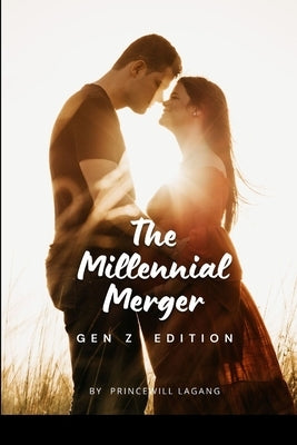 The Millennial Merger: Gen Z Edition by Lagang, Princewill
