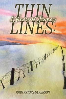 Thin Lines: A Vineyard Journey by Fulkerson, John Pryor