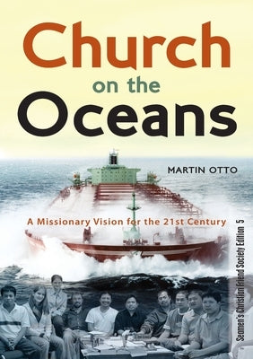 Church on the Oceans: A Missionary Vision for the 21st Century by Otto, Martin