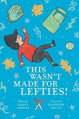 This Wasn't Made for Lefties! by Stewart, Jessica