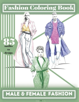 Fashion Coloring Book- Male and Female Fashion- 85 different Images to color!: Mixed Fashion Coloring Book For Adults/Teens/Grownups - Coloring Book F by Wagner, Jessica