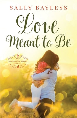 Love Meant to Be by Bayless, Sally