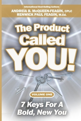 The Product Called You: 7 Keys For A Bold, New You by Feagin, Andreia B.