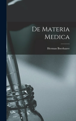 De Materia Medica by Boerhaave, Herman