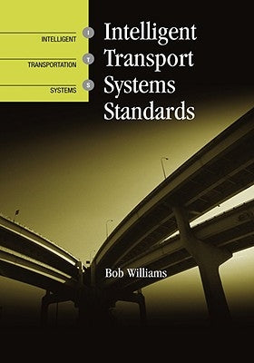 Intelligent Transport Systems Standards by Williams, Bob