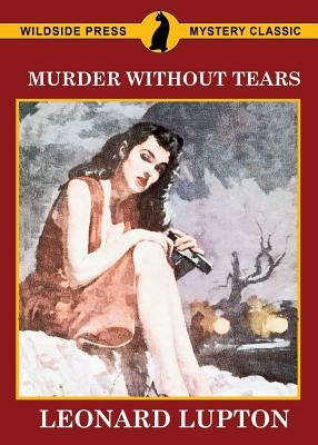 Murder Without Tears by Lupton, Leonard