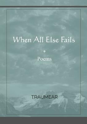 When All Else Fails by Traumear