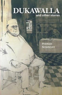Dukawalla and Other Stories by Nowrojee, Pheroze