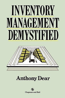 Inventory Management Demystified by Dear, A. D.
