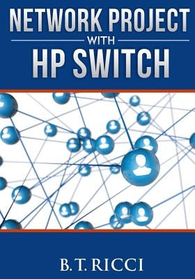 Network Project with HP Switch by Ricci, B. T.