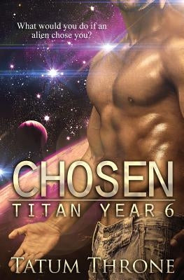 Chosen: Titan Year by Throne, Tatum