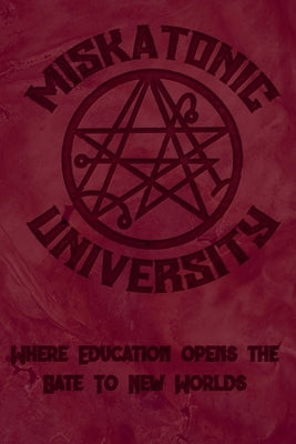 Miskatonic University Where Education Opens the Gate to New Worlds by Roman's, Minnie and