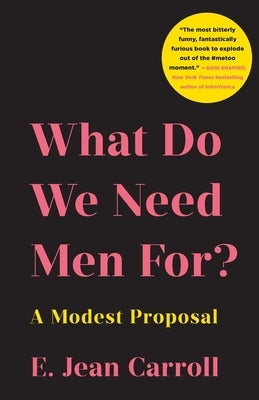 What Do We Need Men For? by Carroll, E. Jean