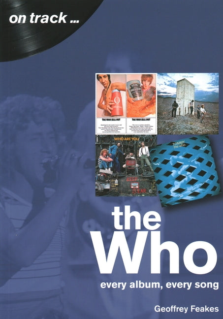The Who: Every Album, Every Song by Feakes, Geoffrey