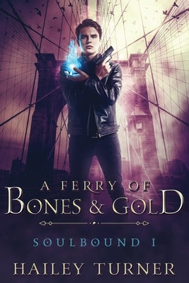 A Ferry of Bones & Gold by Turner, Hailey