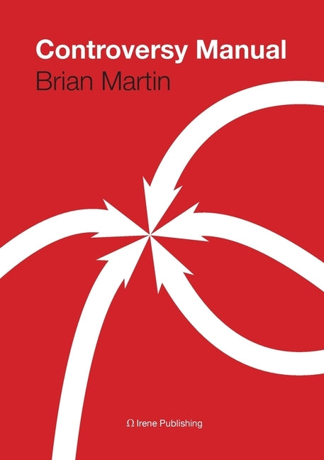 The Controversy Manual by Martin, Brian