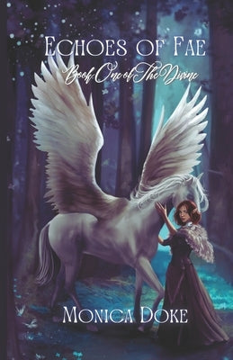 Echoes of Fae: Book One of the Divine by Doke, Monica