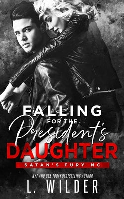 Falling for the President's Daughter: Satan's Fury MC by Cullinan, Lisa