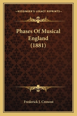 Phases of Musical England (1881) by Crowest, Frederick J.