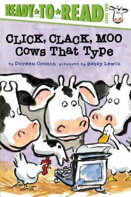 Click, Clack, Moo/Ready-To-Read Level 2: Cows That Type by Cronin, Doreen