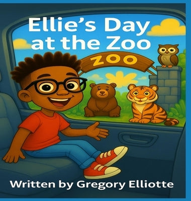 Ellie's Day at the Zoo by Elliotte, Gregory
