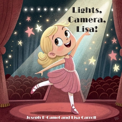 Lights, Camera, Lisa! by Camel, Joseph P.