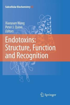 Endotoxins: Structure, Function and Recognition by Wang, Xiaoyuan