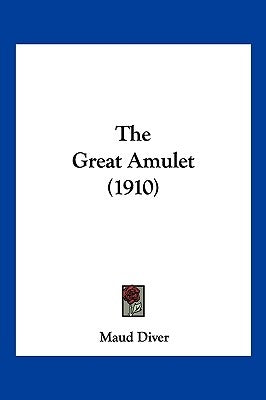 The Great Amulet (1910) by Diver, Maud