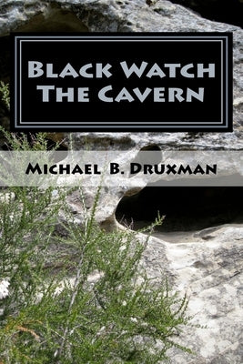 Black Watch The Cavern: Two Screenplays of the Supernatural by Druxman, Michael B.