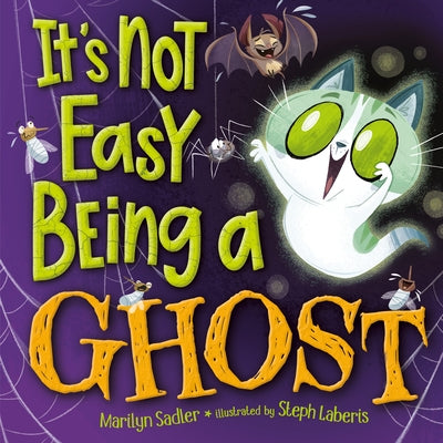 It's Not Easy Being a Ghost by Sadler, Marilyn