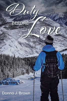 Duty Before Love by Brown, Donna J.