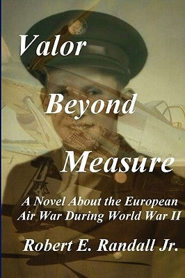 Valor Beyond Measure by Randall, Robert