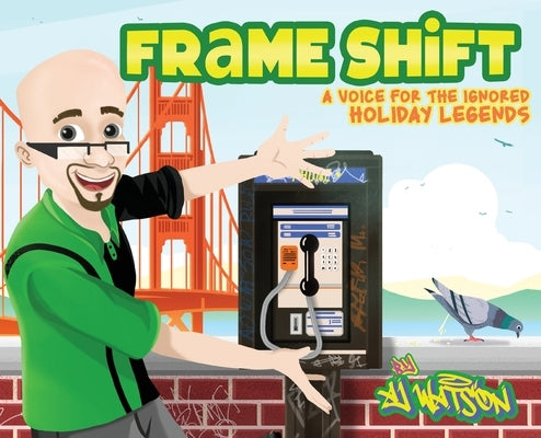 Frame Shift: A Voice for the Ignored Holiday Legends by Watson, Aj