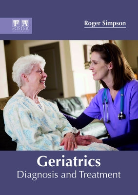 Geriatrics: Diagnosis and Treatment by Simpson, Roger