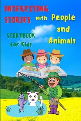 Interesting STORIES with People and Animals - StoryBook For Kids: Amazing Stories Book for Children Reading Book with cool pictures, amazing stories a by Barclay, Sandra