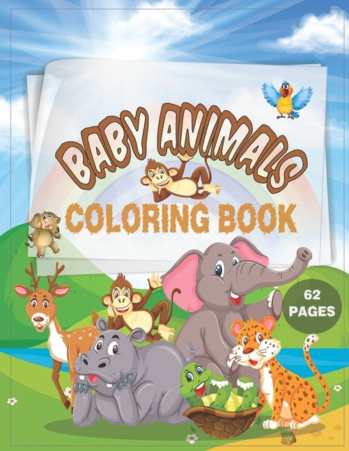 Baby Animls Coloring Book: For Preschool Children Ages 3-5 - Turtle, Dolphin, Lion & Many More Big Animal Illustrations To Color For Boys & Girls Colo by Publish, Baby Animls Coloring Book