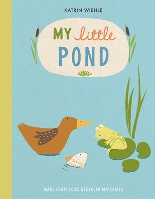 My Little Pond by Wiehle, Katrin