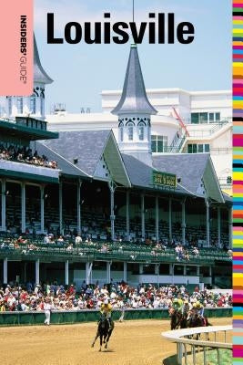 Insiders' Guide(r) to Louisville by Domine, David